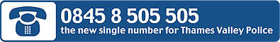 0845 8 505 505 - The single non-emergency number for Thames Valley Police